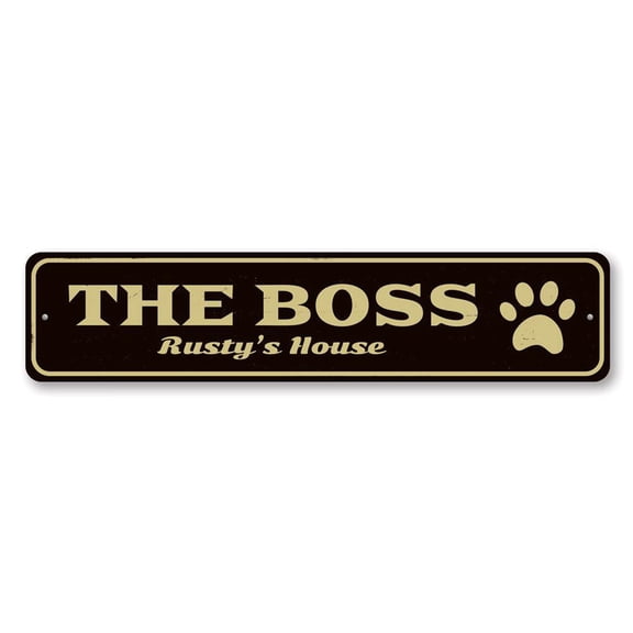 The Boss Pet Name, House Paw Print, Animal Lover Aluminum Metal Decor Sign - 4x18 inches