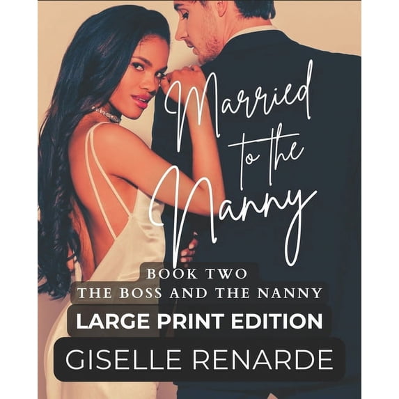 The Boss and the Nanny Large Print: Married to the Nanny Large Print Edition (Paperback)
