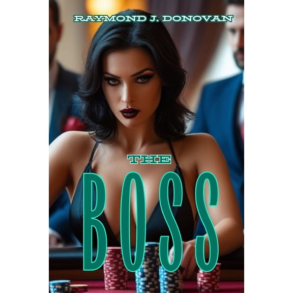 The Boss: story of a woman who went from being a loyal employee to leading an empire. Mafia, corruption, justice and str, (Paperback)