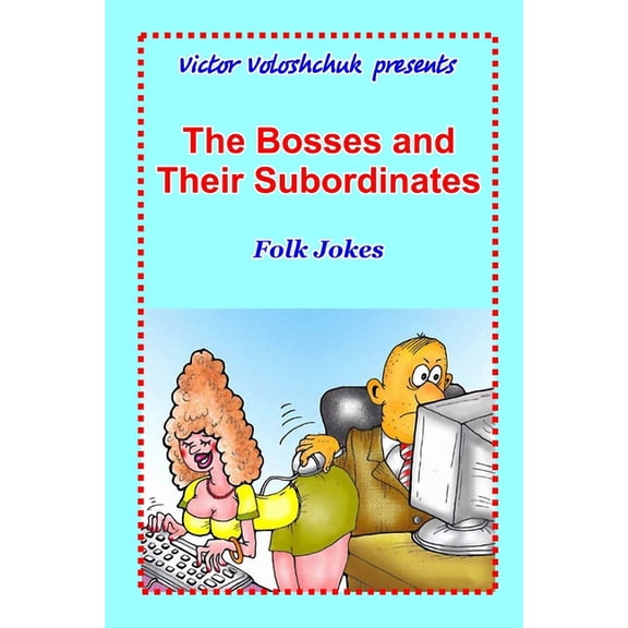 The Bosses and Their Subordinates : Folk Jokes (Paperback)