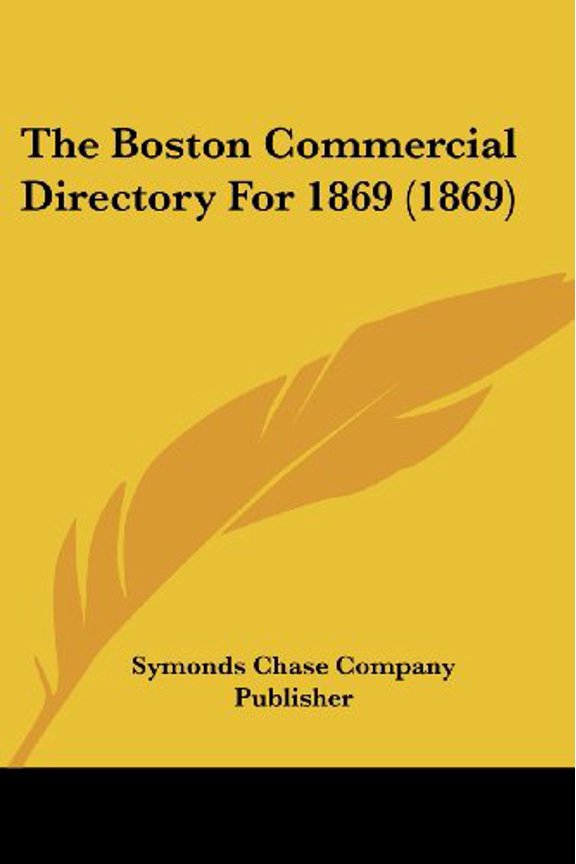 The Boston Commercial Directory For 1869 1869 Paperback 1120730791 9781120730794