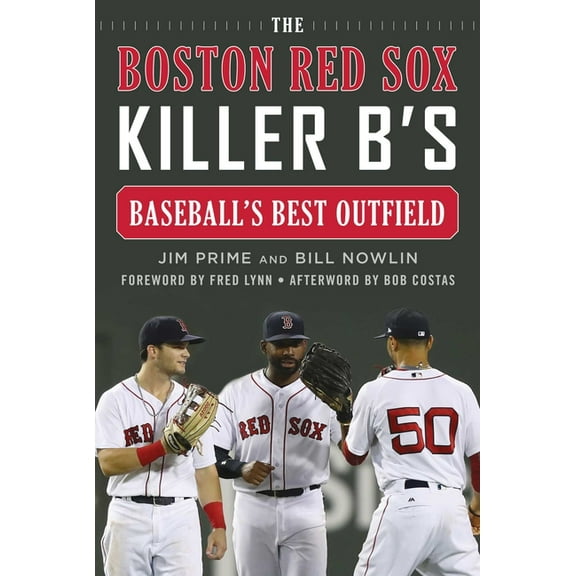 The Boston Red Sox Killer B's : Baseball's Best Outfield (Hardcover)