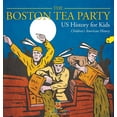 The Boston Tea Party US History for Kids Children's American History
