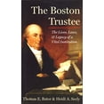 thumbnail image 1 of Pre-Owned The Boston Trustee: The Laws, Lives, and Legacy of a Vital Institution (Hardcover) 1567925472 9781567925470, 1 of 1