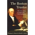 thumbnail image 1 of The Boston Trustee: The Laws, Lives, and Legacy of a Vital Institution (Hardcover), 1 of 1