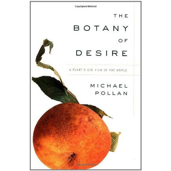Pre-Owned The Botany of Desire: A Plant's-Eye View of the World (Hardcover) 0375501290 9780375501296