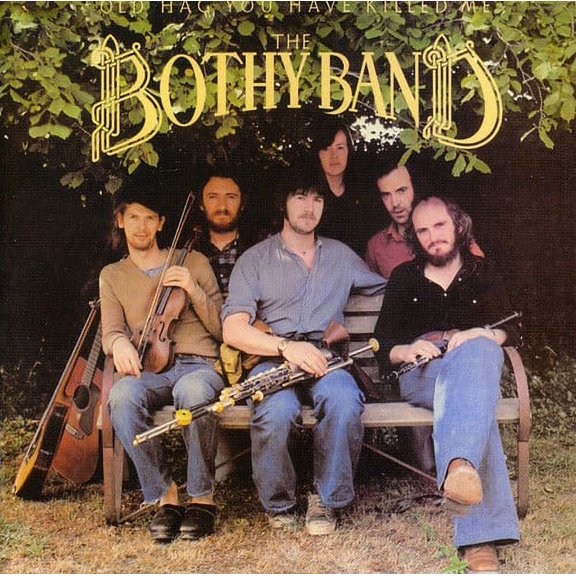 The Bothy Band - Old Hag You Have Killed Me - Music & Performance - CD