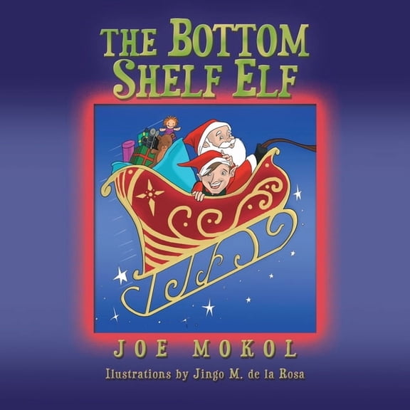 The Bottom Shelf Elf Paperback 1468525409 9781468525403 Joe Mokol