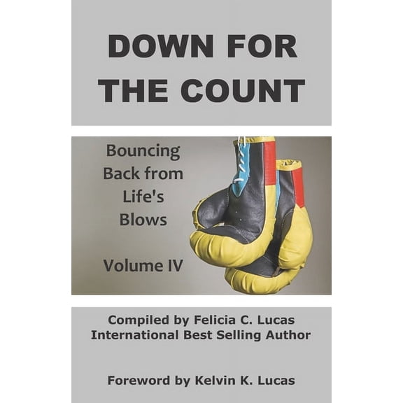 The Bounce Back Movement: Volume 4 Down for the Count: Bouncing Back from Life's Blows, Book 4, (Paperback)