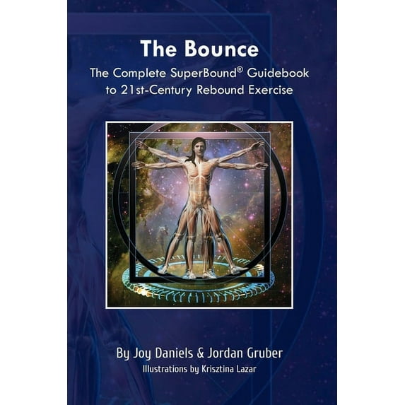 The Bounce: The Complete SuperBound(R) Guidebook to 21st-Century Rebound Exercise, (Paperback)