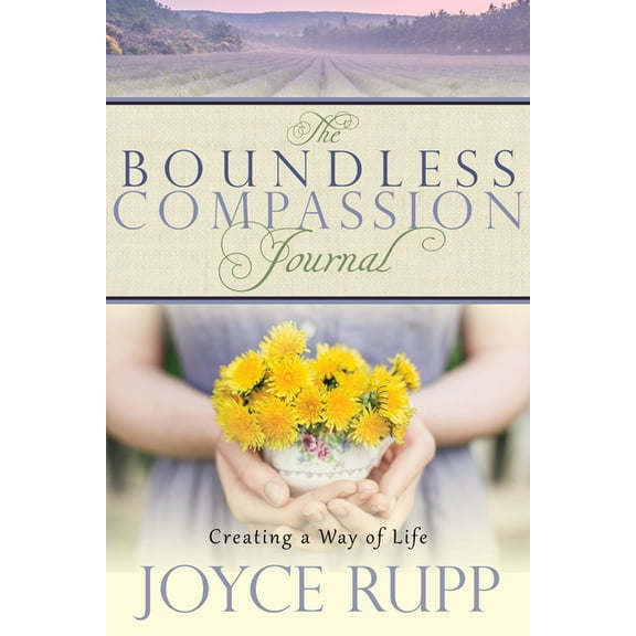 The Boundless Compassion Journal: Creating a Way of Life, (Paperback)