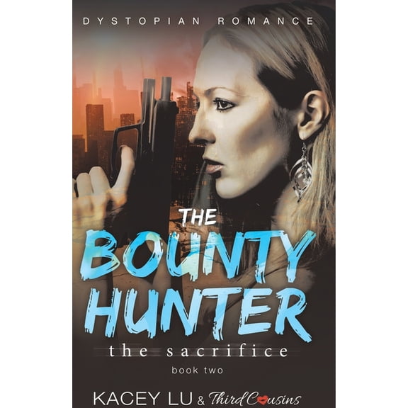 The Bounty - The Sacrifice (Book 2) Dystopian Romance, (Paperback)