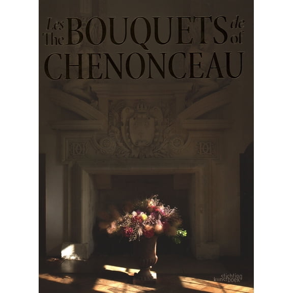 The Bouquets of Chenonceau (Hardcover)
