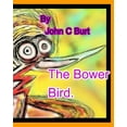 thumbnail image 1 of The Bower Bird. (Paperback), 1 of 1