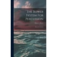thumbnail image 1 of The Bower System For Percussion, (Hardcover), 1 of 1