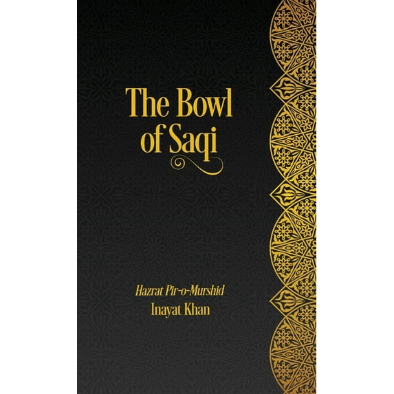 The Bowl of Saqi: A Sufi Book of Days, (Hardcover)