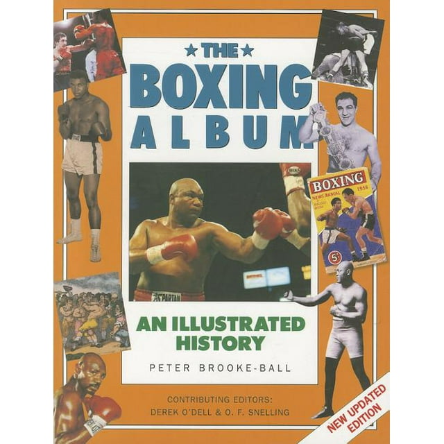 The Boxing Album: An Illustrated History : The complete story of boxing from the pugilists of the classical amphitheatre to the heroes of today (Paperback)