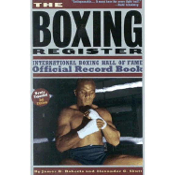 Pre-Owned The Boxing Register, New 3rd Edition: International Boxing Hall of Fame Offical Record Book (Paperback) 1590130200 9781590130209