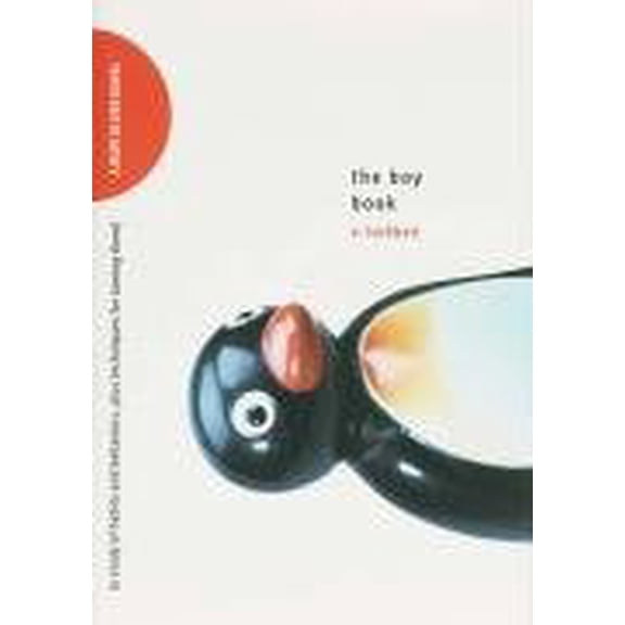 The Boy Book (A Study Of Habits And Behaviors, Plus Techniques For Taming Them)