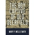 thumbnail image 1 of The Boy Captive of Old Deerfield, 1 of 1