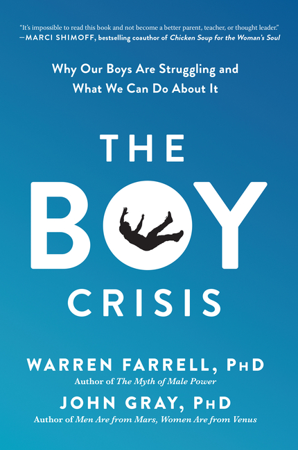 WARREN FARRELL; JOHN GRAY The Boy Crisis : Why Our Boys Are Struggling and What We Can Do About It (Paperback)
