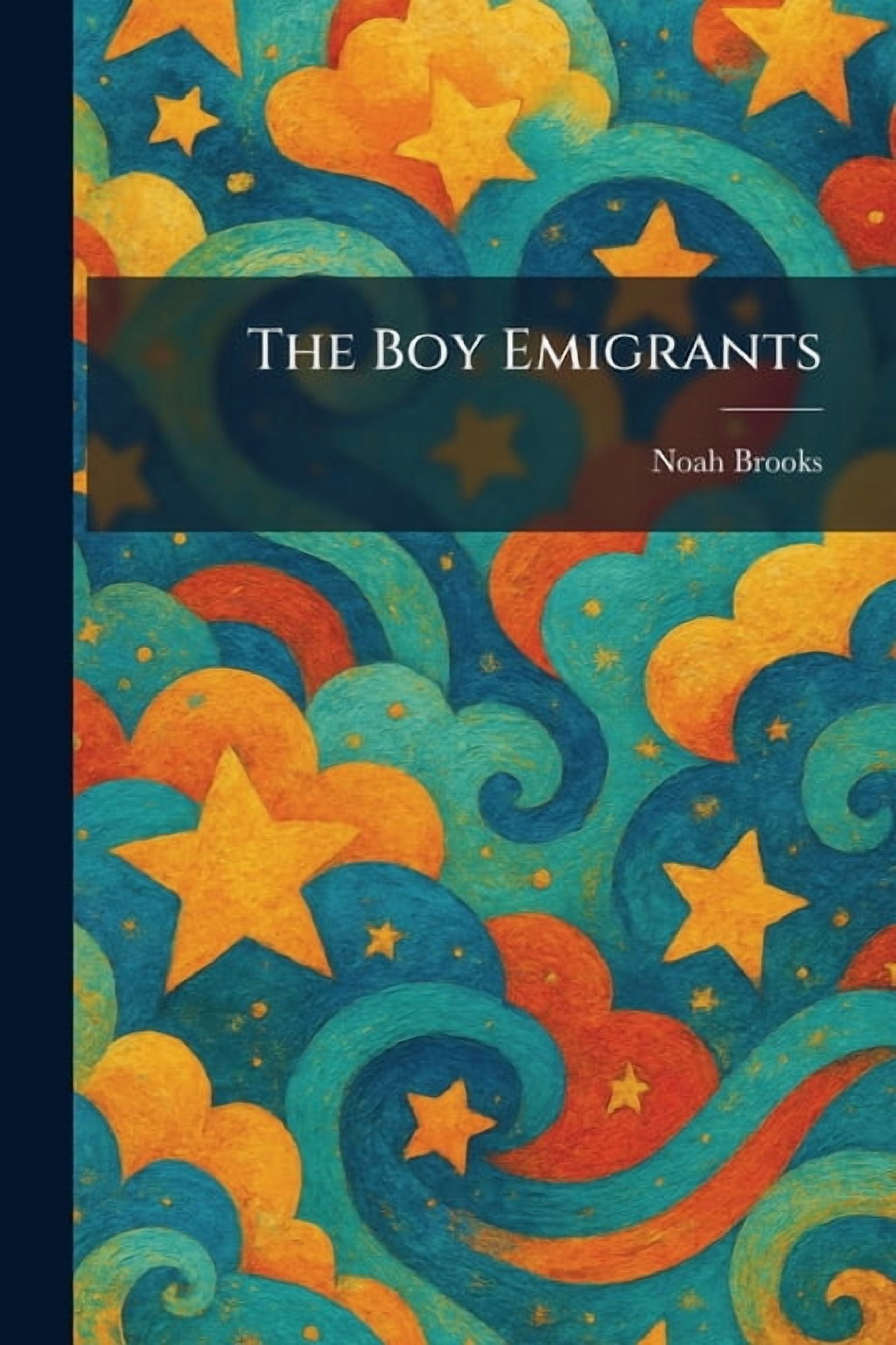The Boy Emigrants, (Paperback)