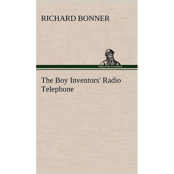 The Boy Inventors' Radio Telephone (Hardcover)
