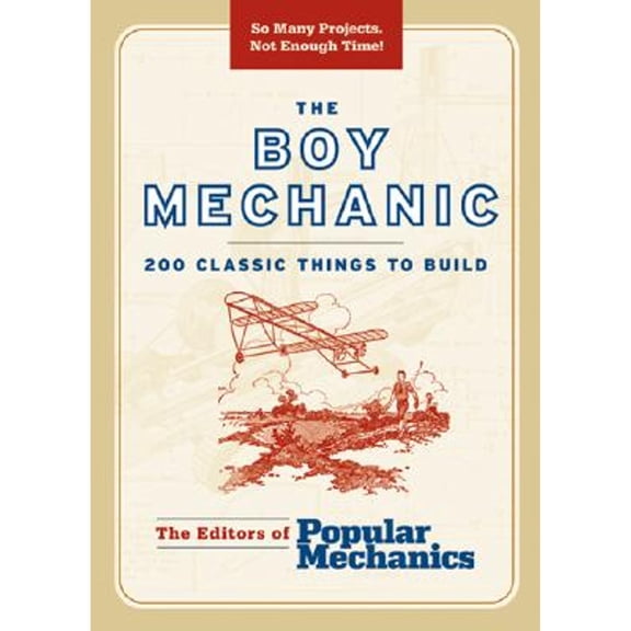 Pre-Owned The Boy Mechanic : 200 Classic Things to Build