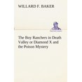thumbnail image 1 of The Boy Ranchers in Death Valley or Diamond X and the Poison Mystery (Paperback), 1 of 1