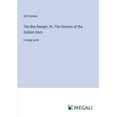 thumbnail image 1 of The Boy Ranger; Or, The Heiress of the Golden Horn (Paperback), 1 of 1