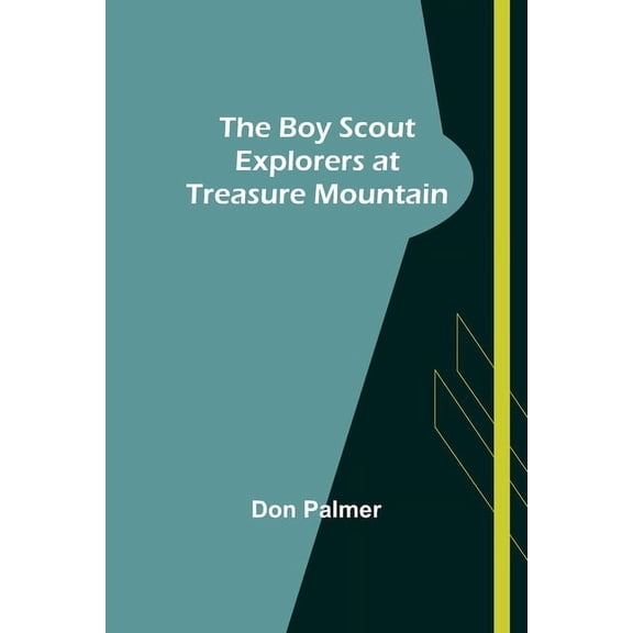 The Boy Scout Explorers at Treasure Mountain, (Paperback)