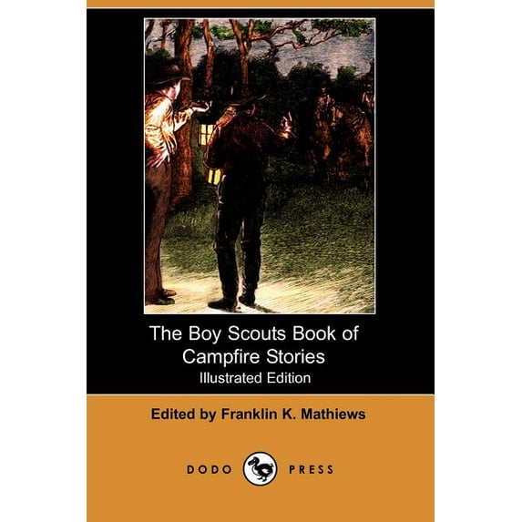 The Boy Scouts Book of Campfire Stories (Illustrated Edition) (Dodo Press)