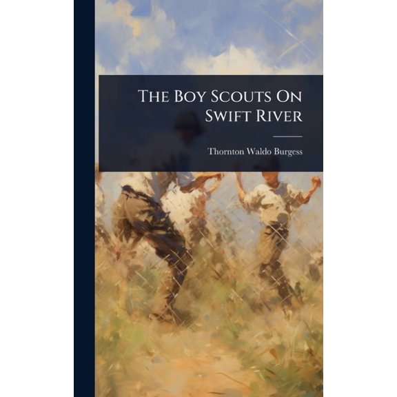 The Boy Scouts On Swift River, (Hardcover)