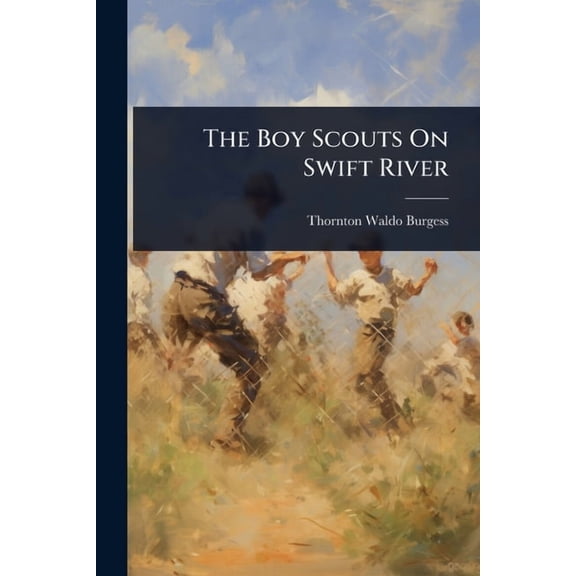 The Boy Scouts On Swift River, (Paperback)