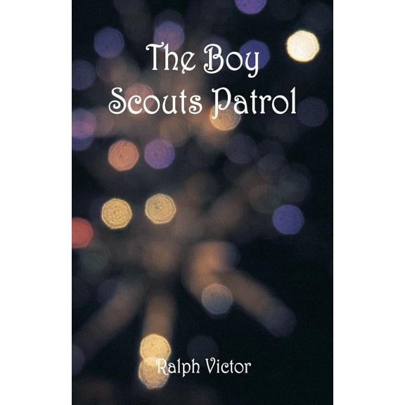 The Boy Scouts Patrol, (Paperback)