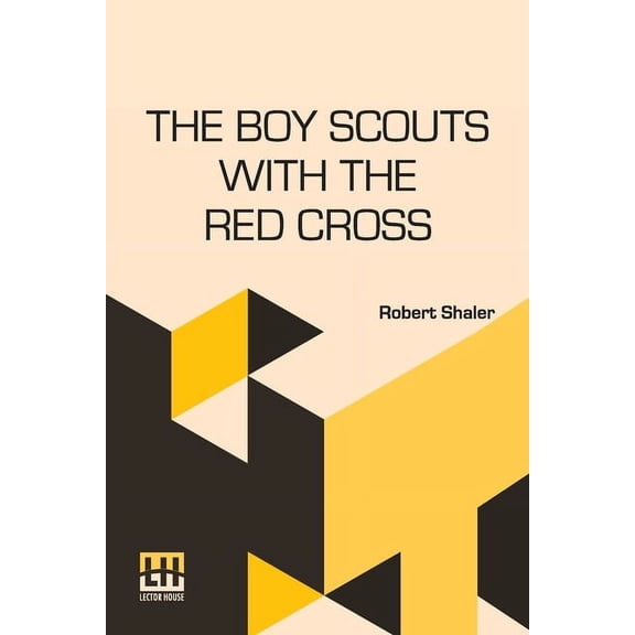 The Boy Scouts With The Red Cross, (Paperback)