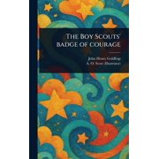 The Boy Scouts' Badge of Courage, Hardcover