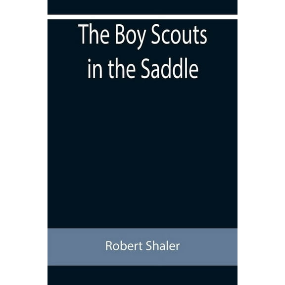 The Boy Scouts in the Saddle, (Paperback)