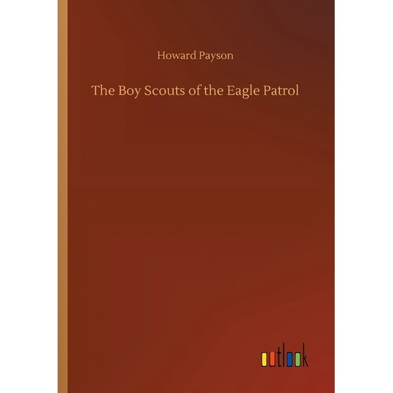 The Boy Scouts of the Eagle Patrol, (Paperback)