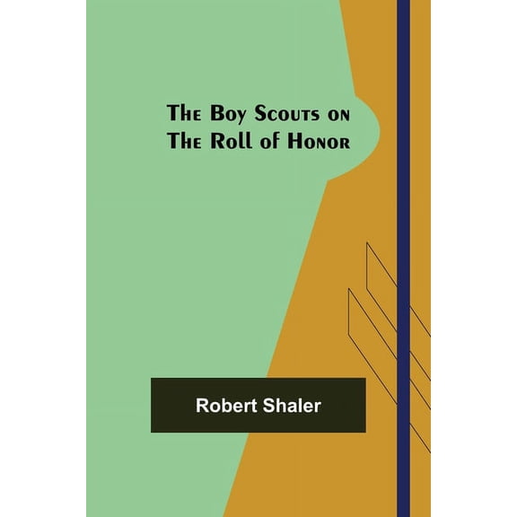 The Boy Scouts on the Roll of Honor, (Paperback)