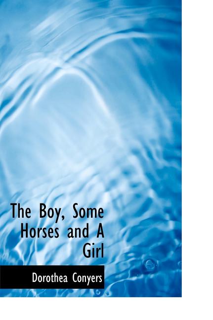 The Boy, Some Horses and a Girl (Hardcover)