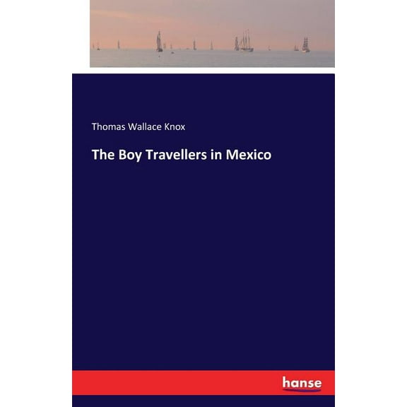 The Boy Travellers in Mexico (Paperback)