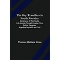 thumbnail image 1 of The Boy Travellers in South America; Adventures of Two Youths in a Journey through Ecuador, Peru, Bolivia, Paraguay, Argentine Republic, and Chili (Paperback), 1 of 1
