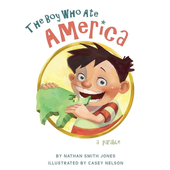 Pre-Owned The Boy Who Ate America: a parable Paperback 0999660020 9780999660027 Nathan Smith Jones