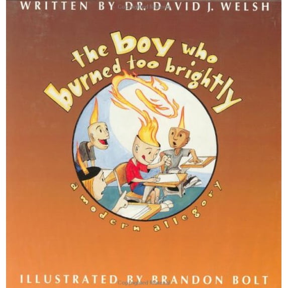 Pre-Owned The Boy Who Burned Too Brightly: A Modern Allegory (Paperback) 0965644200 9780965644204