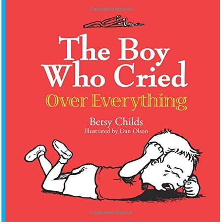 Pre-Owned The Boy Who Cried Over Everything (Paperback) 1467996440 9781467996440