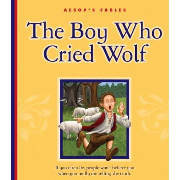 Pre-Owned The Boy Who Cried Wolf (Aesop's Fables) (Unknown) 1602535248 9781602535244