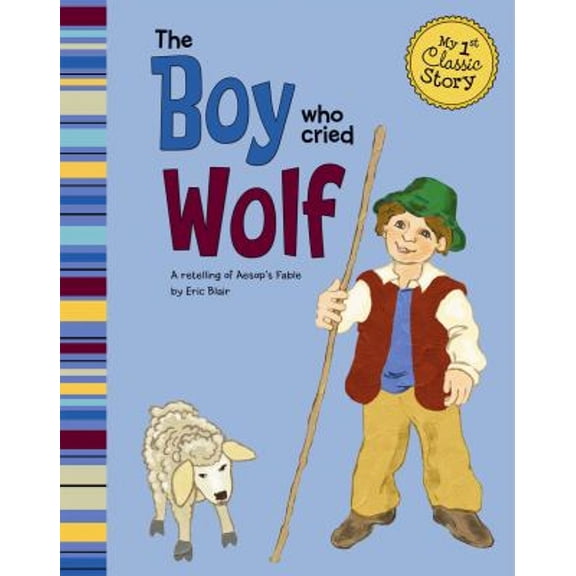 Pre-Owned The Boy Who Cried Wolf: A Retelling of Aesop's Fable (Library Binding) 1404865071 9781404865075