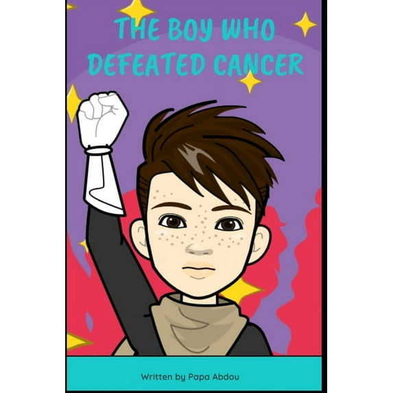 The Boy Who Defeated Cancer, (Paperback)
