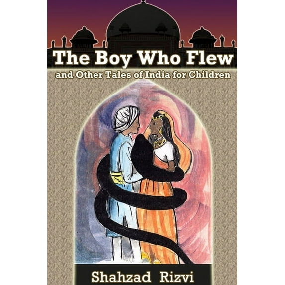 The Boy Who Flew and Other Tales of India for Children, (Paperback)